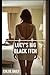 Lucy's Big Black Itch: A Yo...