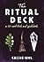 The Ritual Deck: A 52-Card Deck and Guidebook