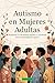 Autismo en Mujeres Adultas:...