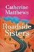 Roadside Sisters: A Novel