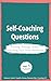 Self-Coaching Questions. Th...