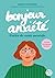 Bonjour Anxiété. Parler de santé mentale: Conseils, témoignages, solutions