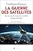 La guerre des satellites: A...