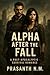 Alpha After the Fall: A Post-Apocalyptic Survival Romance
