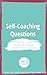 Self-Coaching Questions. Th...