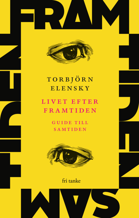 Livet efter framtiden - Guide till samtiden