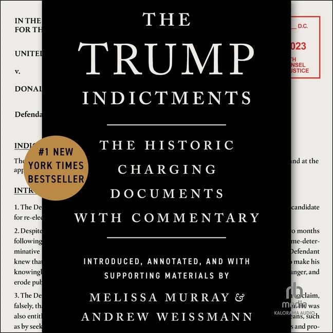 The Trump Indictments: The Historic Charging Documents with Commentary (Audio CD)
