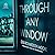 Through Any Window