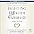 Fighting For Your Marriage:...