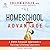 The Homeschool Advantage: A...