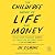 The Childfree Guide to Life and Money: Make Your Finances Simple So Your Life Without Kids Can Be Amazing
