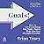 Goals! Third Edition: How to Get Everything You Want Faster Than You Ever Thought Possible