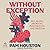 Without Exception: Reclaiming Abortion, Personhood, and Freedom