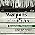 Weapons of the Weak: Everyday Forms of Peasant Resistance