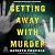 Getting Away With Murder