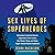Sex Lives of Superheroes: Wolverine's Immortal Sperm, Superman's Porn Career, the Thing's Thing, and Other Super-Sexual Matters Explained