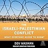 The Israeli-Palestinian Conflict: What Everyone Needs to Know®