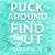 Puck Around & Find Out