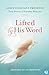 Lifted by His Word: True St...