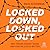 Locked Down, Locked Out: Why Prison Doesn't Work and How We Can Do Better