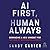 AI First, Human Always: Embracing a New Mindset for the Era of Superintelligence