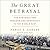 The Great Betrayal: The Struggle for Freedom and Democracy in the Middle East