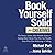 Book Yourself Solid for Creatives: The Fastest, Easiest, Most Reliable System for Getting More Clients Than You Can Handle, Even if You Hate Marketing and Selling