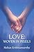Love: Woven in Pixels