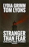 Stranger Than Fear: Chilling True Stories, Volume 8