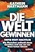Die Welt gewinnen by Kathrin Hartmann