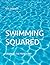 SWIMMING SQUARED: SWIMMING ...