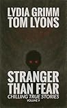 Stranger Than Fear: Chilling True Stories, Volume 9
