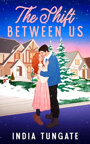 The Shift Between Us: A Fake Dating Romance Story (The Covewood Series Book 2)
