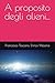 A proposito degli alieni... (Italian Edition)