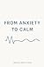 From Anxiety to Calm