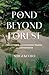 The Pond Beyond the Forest by Shigeko Ito