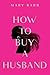 How to Buy a Husband