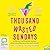 A Thousand Wasted Sundays: ...