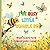THE BUSY LITTLE BUMBLEBEE: RHYME BOOK FOR EARLY CHILDHOOD READERS AGES 2-5