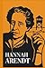 Hannah Arendt : ce qu'il fa...
