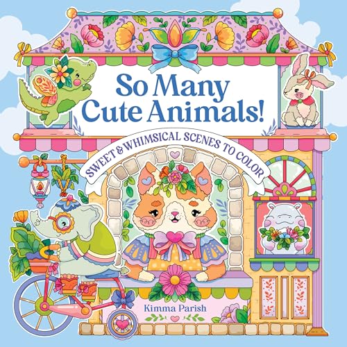 So Many Cute Animals!: Sweet & Whimsical Scenes to Color (Paperback)