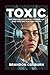 Toxic: The Michelle Hadley ...