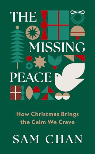 The Missing Peace: How Christmas Brings the Calm We Crave (Encouraging book to give away at church events, to friends, for christians and non-christians)