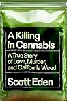 A Killing in Cannabis by Scott Eden