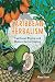 Caribbean Herbalism: Traditional Wisdom and Modern Herbal Healing