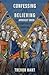 Confessing and Believing: T...