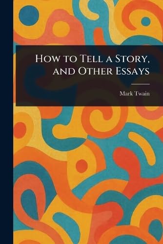 How to Tell a Story, and Other Essays (Paperback)