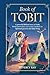 Book of Tobit: A Powerful B...