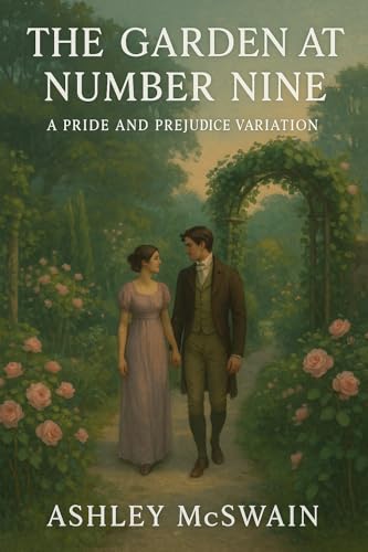 The Garden at Number Nine: A Pride and Prejudice Variation (Kindle Edition)