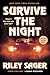 Survive the Night: A Novel